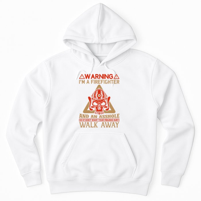 Warning I'm A Firefighter And An Asshole Hoodie