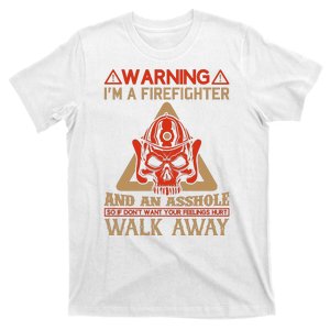 Warning I'm A Firefighter And An Asshole T-Shirt