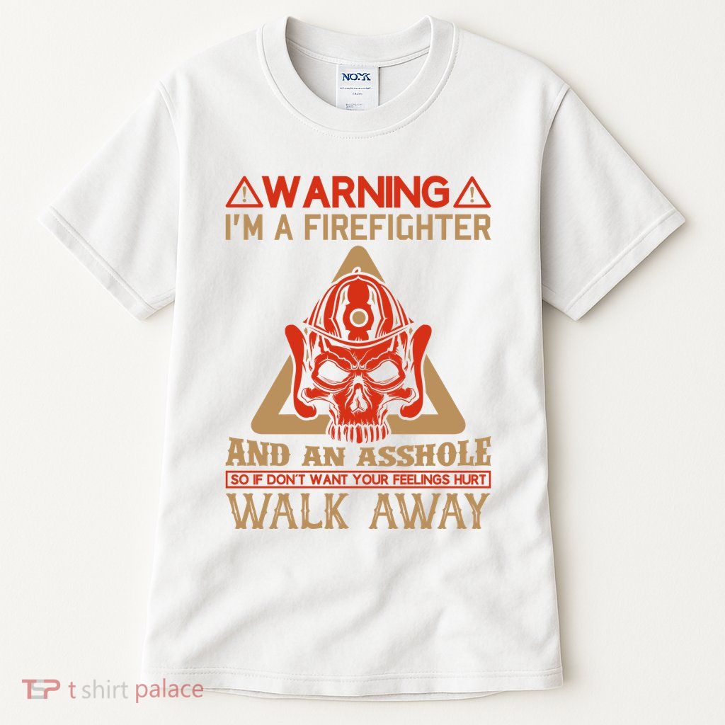 Warning I'm A Firefighter And An Asshole Tall T-Shirt