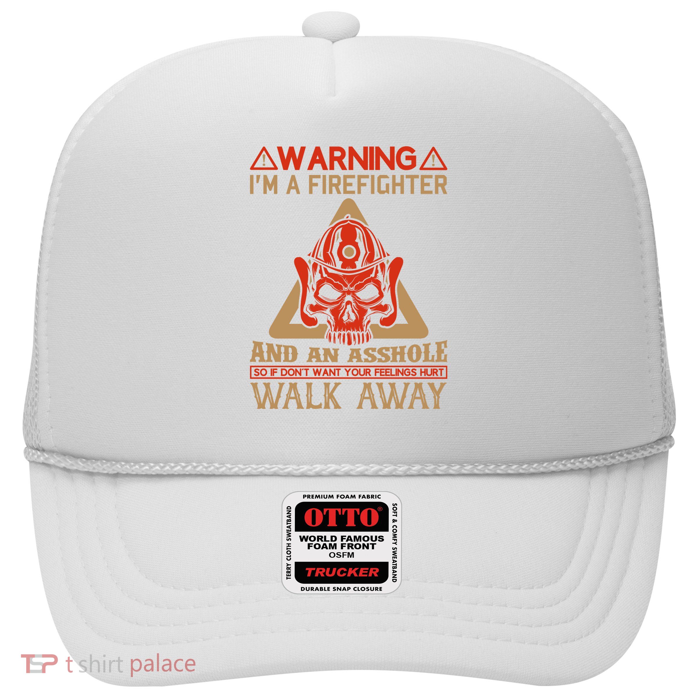 Warning I'm A Firefighter And An Asshole Trucker Hat