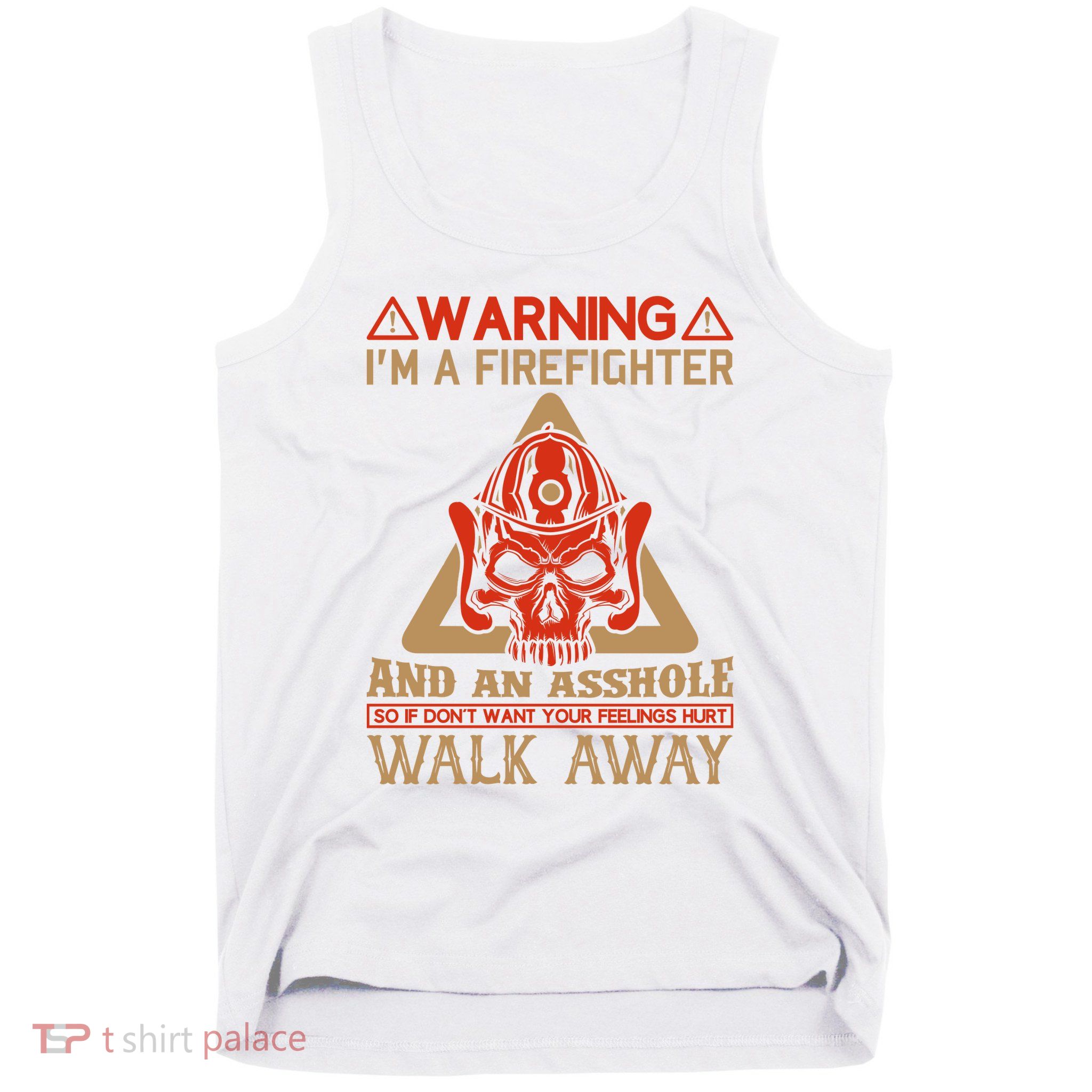 Warning I'm A Firefighter And An Asshole Tank Top
