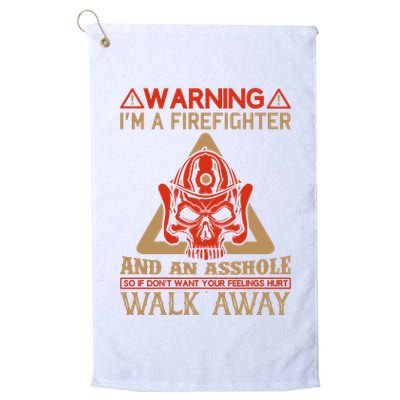 Warning I'm A Firefighter And An Asshole Golf Towel