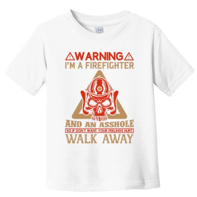 Warning I'm A Firefighter And An Asshole Toddler T-Shirt