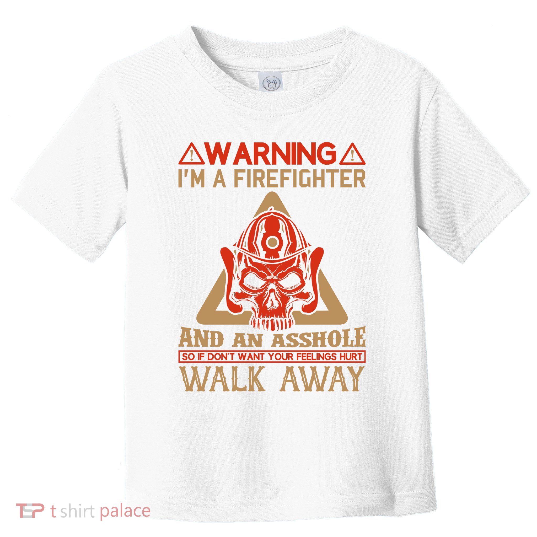 Warning I'm A Firefighter And An Asshole Toddler T-Shirt