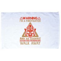 Warning I'm A Firefighter And An Asshole Microfiber Hand Towel