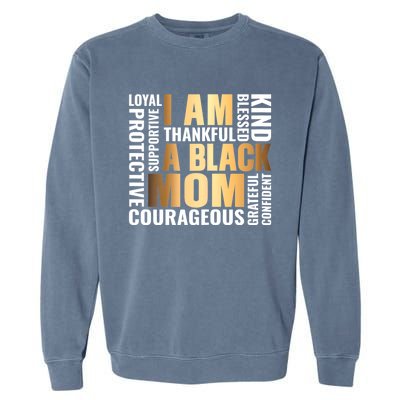 Womens I'm A Black Mom African American Mother's Day Garment-Dyed Sweatshirt