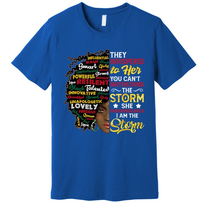 Wo I Am Storm They Whispered To Her You Can't Withstand Gift Premium T-Shirt