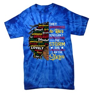 Wo I Am Storm They Whispered To Her You Can't Withstand Gift Tie-Dye T-Shirt