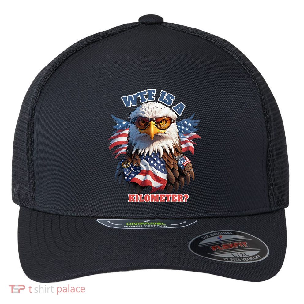 Wtf Is A Kilometer Eagle Usa July 4th Flexfit Unipanel Trucker Cap