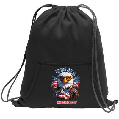 Wtf Is A Kilometer Eagle Usa July 4th Sweatshirt Cinch Pack Bag