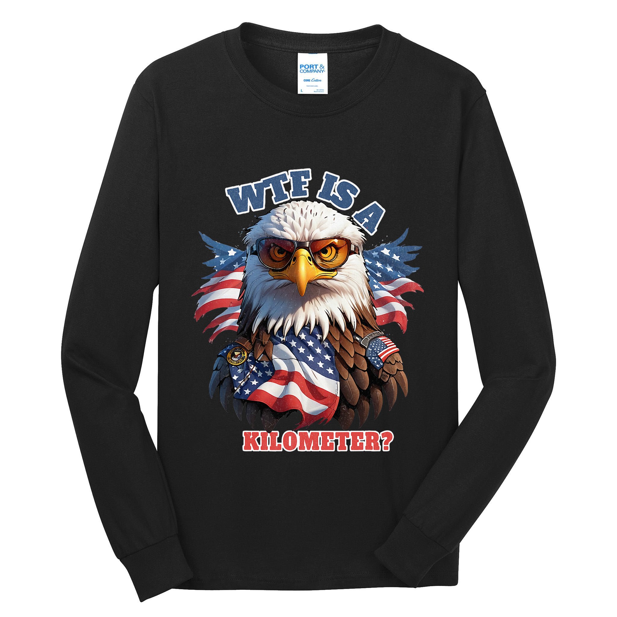 Wtf Is A Kilometer Eagle Usa July 4th Tall Long Sleeve T-Shirt