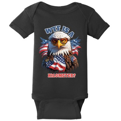 Wtf Is A Kilometer Eagle Usa July 4th Baby Bodysuit