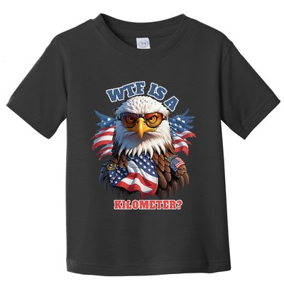 Wtf Is A Kilometer Eagle Usa July 4th Toddler T-Shirt
