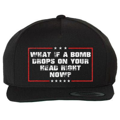 What If A Bomb Drops On Your Head Right Now Trump Quote Wool Snapback Cap