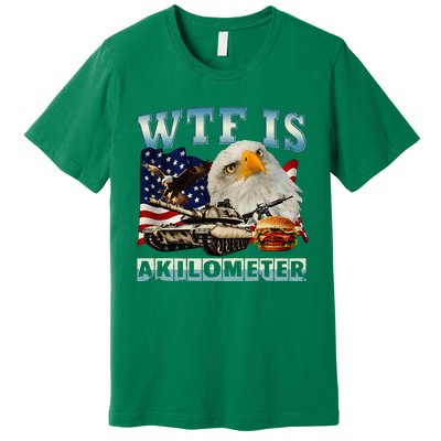 Wtf Is A Kilometer Eagle Badge American Signature Burger Premium T-Shirt