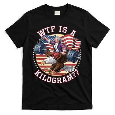 Wtf Is A Kilogram Funny 4th Of July Patriotic Eagle Usa T-Shirt