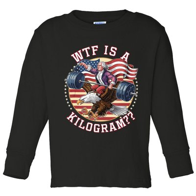 Wtf Is A Kilogram Funny 4th Of July Patriotic Eagle Usa Toddler Long Sleeve Shirt