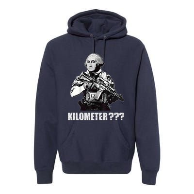 What Is A Kilometer George Washington Meme Funny 4th Of July Premium Hoodie