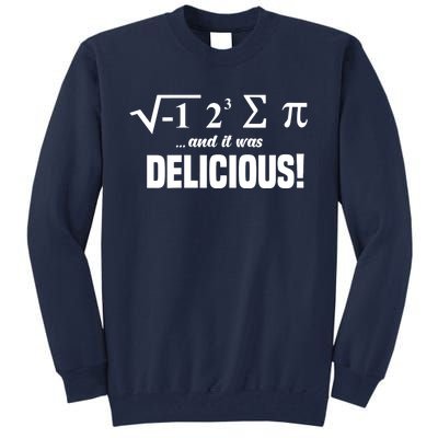 Wo I Ate Some Pie And It Was Delicious Funny Math Pun Pi Day V-Neck Tall Sweatshirt