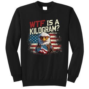 Wtf Is A Kilogram Funny 4th Of July Patriotic Eagle Usa Sweatshirt