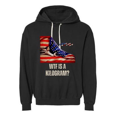 Wtf Is A Kilogram Funny 4th Of July Usa2024 Patriotic Garment-Dyed Fleece Hoodie