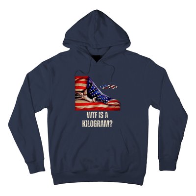 Wtf Is A Kilogram Funny 4th Of July Usa2024 Patriotic Hoodie