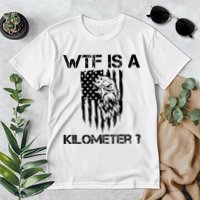 Wtf Is A Kilometer Eagle Badge American Signature Burger Premium T-Shirt