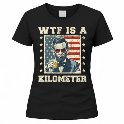 Wtf Is A Kilometer Abe Lincoln July 4th Funny Patriotic Women's T-Shirt