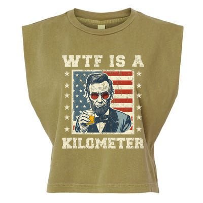 Wtf Is A Kilometer Abe Lincoln July 4th Funny Patriotic Garment-Dyed Women's Muscle Tee