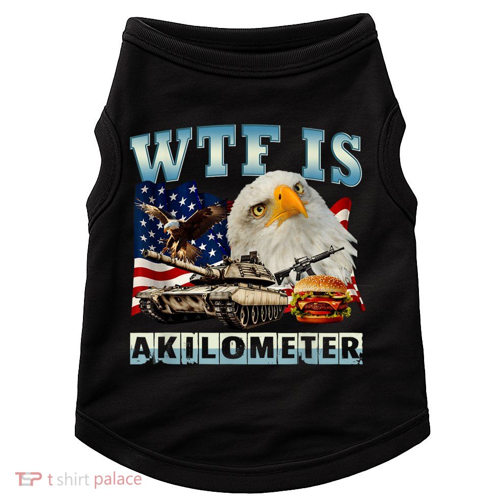 Wtf Is A Kilometer Eagle Badge American Signature Burger Doggie Tank