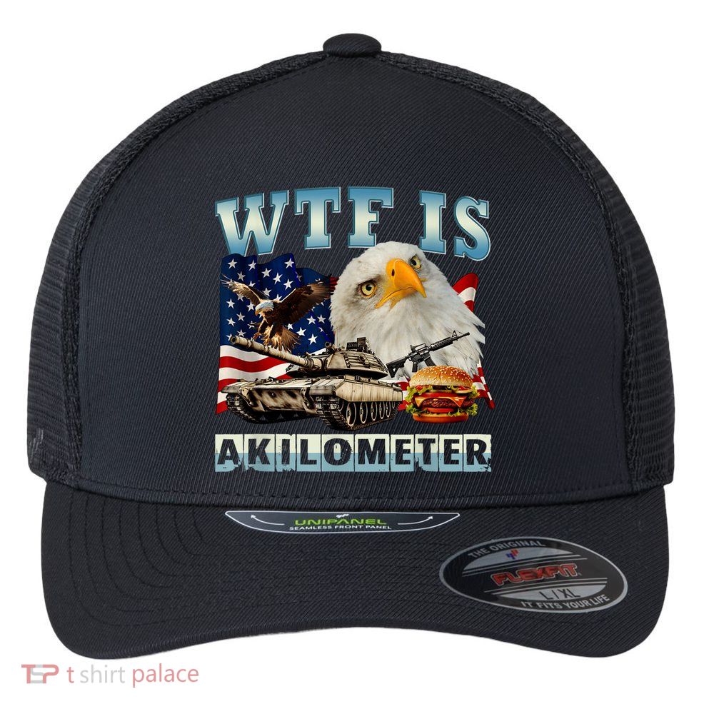 Wtf Is A Kilometer Eagle Badge American Signature Burger Flexfit Unipanel Trucker Cap