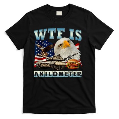 Wtf Is A Kilometer Eagle Badge American Signature Burger T-Shirt