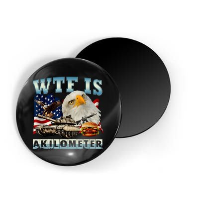 Wtf Is A Kilometer Eagle Badge American Signature Burger Magnet