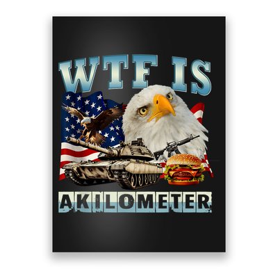 Wtf Is A Kilometer Eagle Badge American Signature Burger Poster