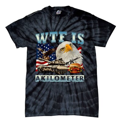 Wtf Is A Kilometer Eagle Badge American Signature Burger Tie-Dye T-Shirt