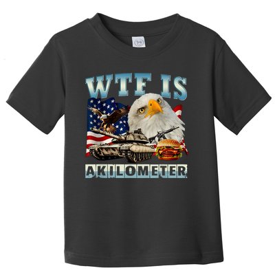Wtf Is A Kilometer Eagle Badge American Signature Burger Toddler T-Shirt