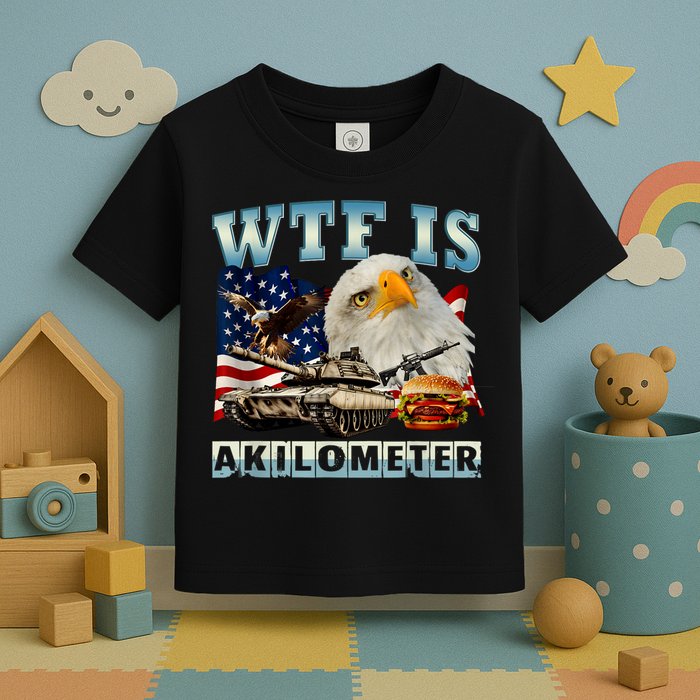 Wtf Is A Kilometer Eagle Badge American Signature Burger Toddler T-Shirt
