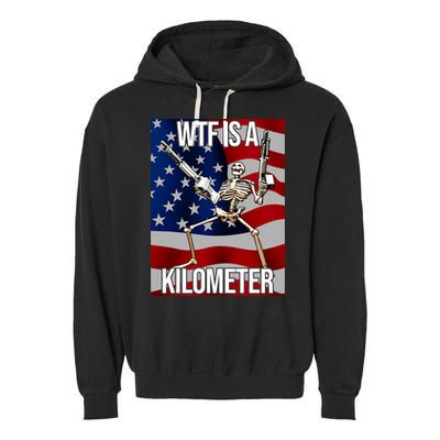 Wtf Is A Kilometer American Skeleton Funny Garment-Dyed Fleece Hoodie