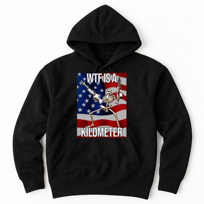 Wtf Is A Kilometer American Skeleton Funny Hoodie