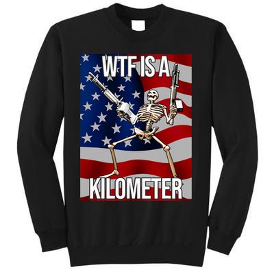 Wtf Is A Kilometer American Skeleton Funny Sweatshirt