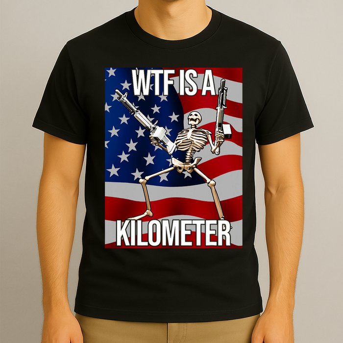 Wtf Is A Kilometer American Skeleton Funny T-Shirt