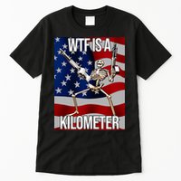 Wtf Is A Kilometer American Skeleton Funny Tall T-Shirt