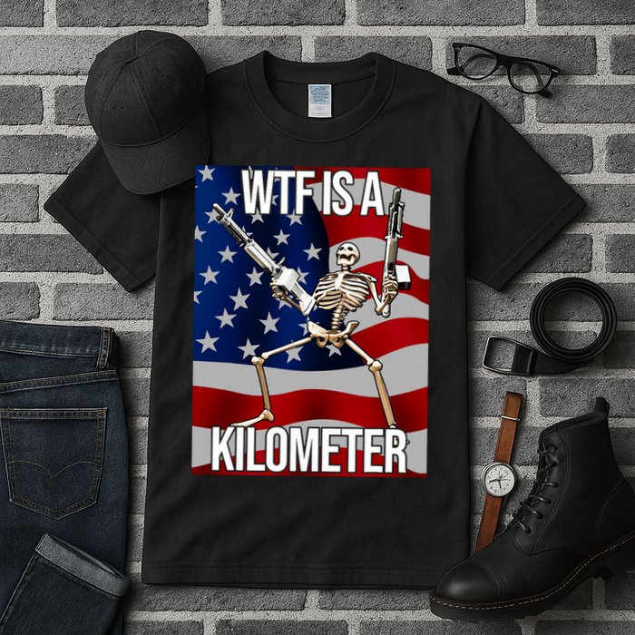 Wtf Is A Kilometer American Skeleton Funny Tall T-Shirt