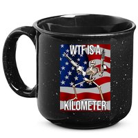 Wtf Is A Kilometer American Skeleton Funny 15oz Campfire Ceramic Mug