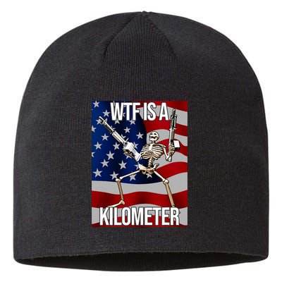 Wtf Is A Kilometer American Skeleton Funny Sustainable Beanie