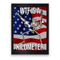 Wtf Is A Kilometer American Skeleton Funny Poster