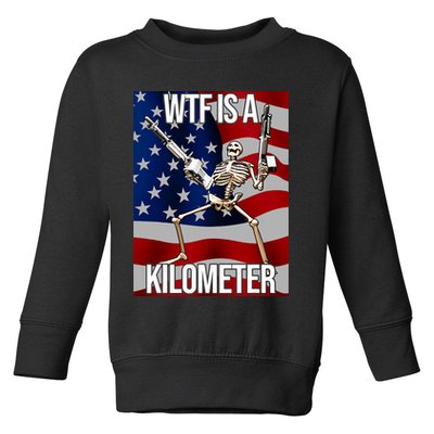 Wtf Is A Kilometer American Skeleton Funny Toddler Sweatshirt