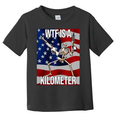 Wtf Is A Kilometer American Skeleton Funny Toddler T-Shirt
