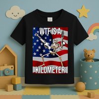 Wtf Is A Kilometer American Skeleton Funny Toddler T-Shirt