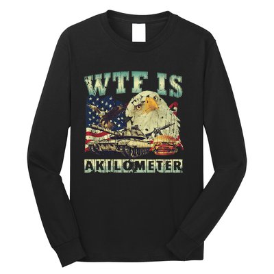 Wtf Is A Kilometer Eagle Badge American Signature Burger 4th Of July Gift Long Sleeve Shirt